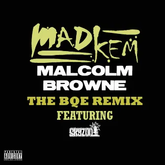 Malcolm Browne (The BQE Remix) [feat. Skyzoo] by MadKem