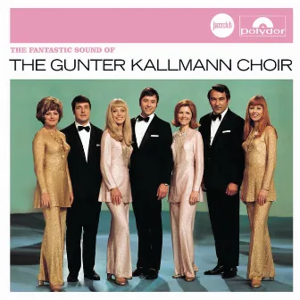 The Fantastic Sound Of by Gunter Kallmann Choir