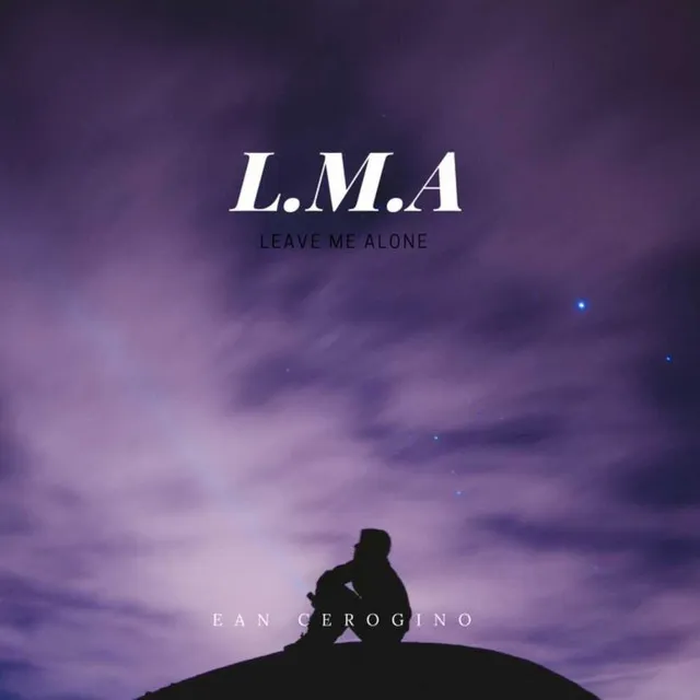 L.M.A (Leave Me Alone)