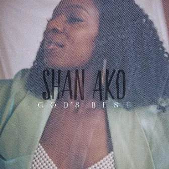 God's Best by Shan Ako