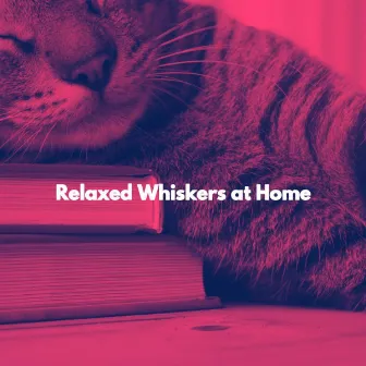 Relaxed Whiskers at Home by Cafe Chill