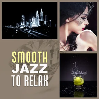 Smooth Jazz to Relax – Calming Piano Jazz, Smooth Jazz Relaxation, Chilled Jazz, Blue Jazz by Relaxing Piano Night Club