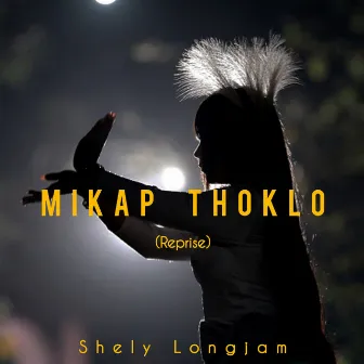 Mikap Thoklo (Reprise) by Shely Longjam