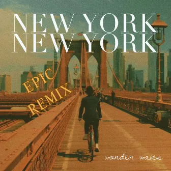 New York, New York (Epic Remix) by Marvin McMahon