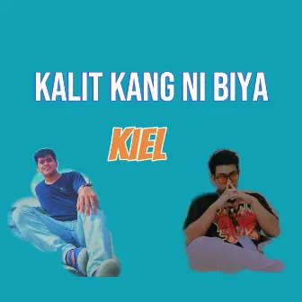 Kalit Kang Ni Biya by Kiel