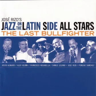 The Last Bullfighter by Jazz On The Latin Side All Stars