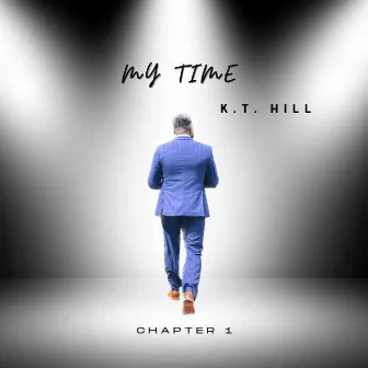 Chapter 1 : My Time by K.T. Hill