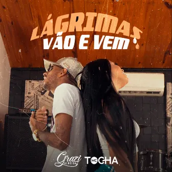 Lágrimas Vão e Vem by Mc Tocha