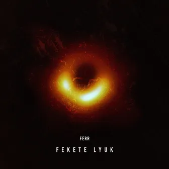 Fekete Lyuk by FERR