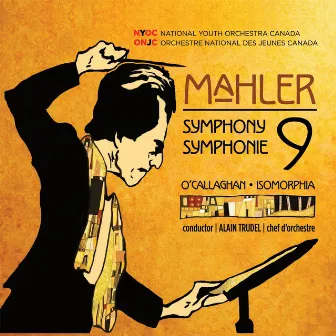 Mahler: Symphony No. 9 by Alain Trudel