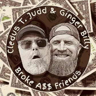 Broke A$$ Friends by Ginger Billy