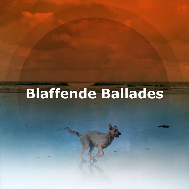 Blaffende Ballades