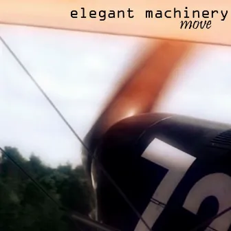 Move by Elegant Machinery