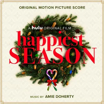 Happiest Season (Original Motion Picture Score) by Amie Doherty