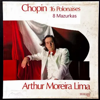 Chopin - 16 Polonaises, 8 Mazurkas by Arthur Moreira Lima