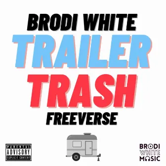 Trailer Trash Freeverse by Brodi White