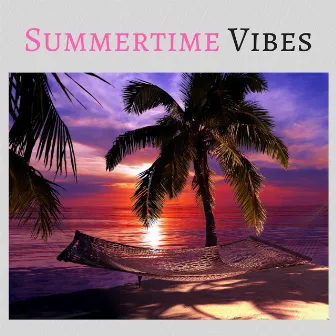 Summertime Vibes: Best Beach Instrumental New Age Music to Chill by Buddha Chill Space