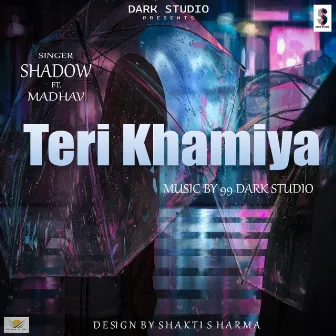 Teri Khamiya by Shadow