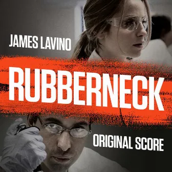 Rubberneck by James Lavino