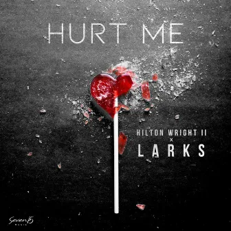 Hurt Me by Hilton Wright II