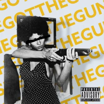 SHE GOT THE GUN by Ambassador Rick