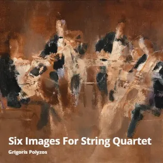 Six Images for String Quartet by Grigoris Polyzos