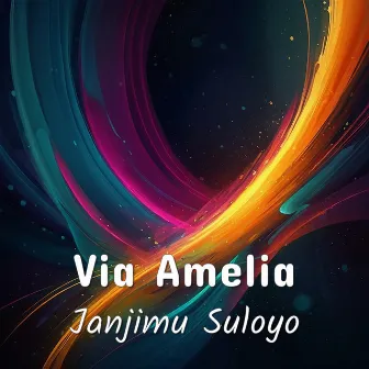 Janjimu Suloyo by Via Amelia