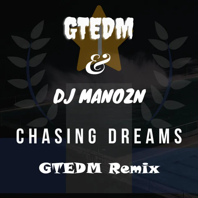 Chasing Dreams - Remix