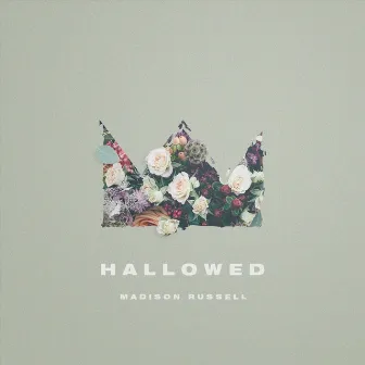 Hallowed by Madison Russell