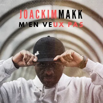 M'en veux pas by Joackim Makk