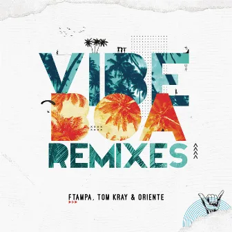 Vibe Boa (Remixes) by Tom Kray