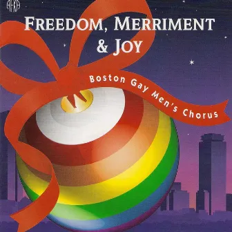 Freedom, Merriment & Joy by Boston Gay Men's Chorus