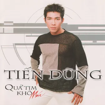 Quả Tim Khô Máu by Tiến Dũng