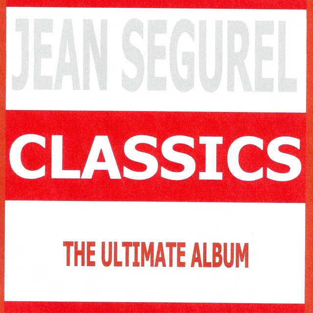 Classics - Jean Ségurel : The Ultimate Album