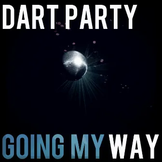 Going My Way by Dart Party