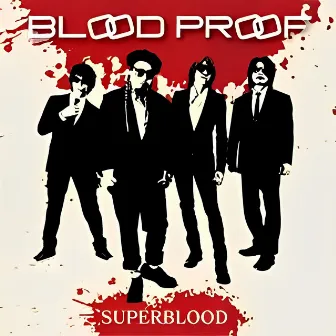 BLOOD PROOF by SUPERBLOOD