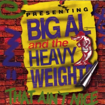 That Ain't Nice by Big Al and the Heavyweights