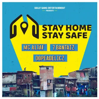 Stay Home Stay Safe by Dopeadelicz