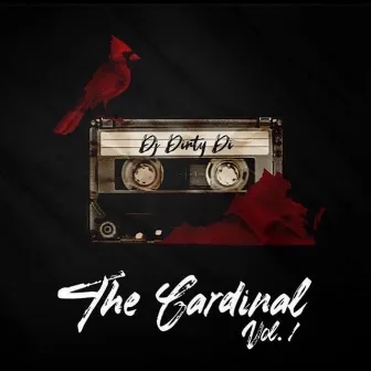 The Cardinal, Vol. 1 by DJ Dirty Di