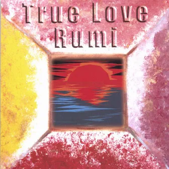 True Love Rumi by Sina