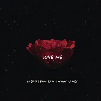 Love Me by Isaac James