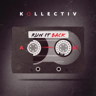 Run It Back by Kollectiv