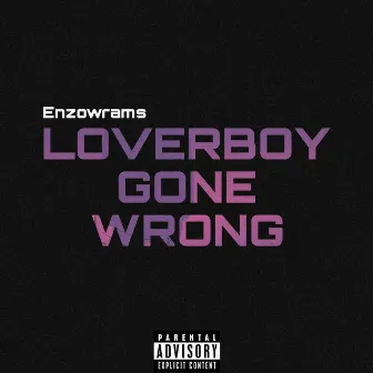 Loverboy Gone Wrong by Enzowrams