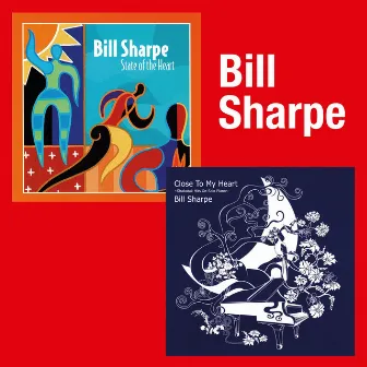 State of the Heart & Close to My Heart by Bill Sharpe