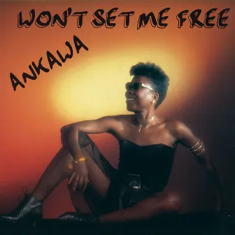 Won't set me free by Ankawa