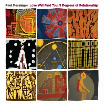 Love Will Find You: 9 Degrees of Relationship by Paul Messinger