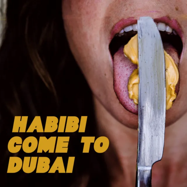 Habibi Come To Dubai