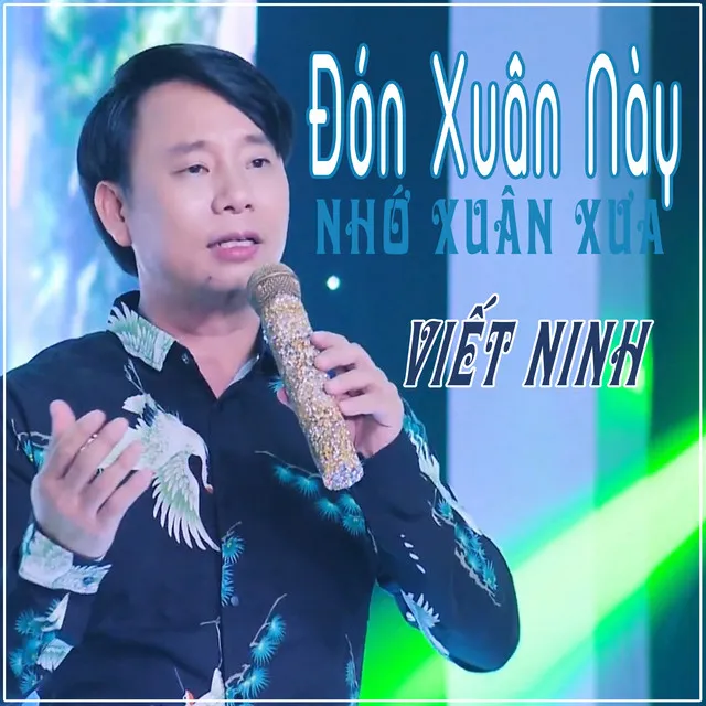 Đón Xuân Này Nhớ Xuân Xưa