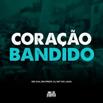 Coração Bandido by 