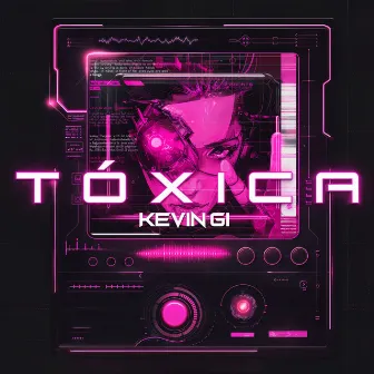 Tóxica by Kevin Gi